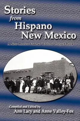 Történetek Hispano Új-Mexikóból: Egy új-mexikói szövetségi írói projektkönyv - Stories from Hispano New Mexico: A New Mexico Federal Writers' Project Book