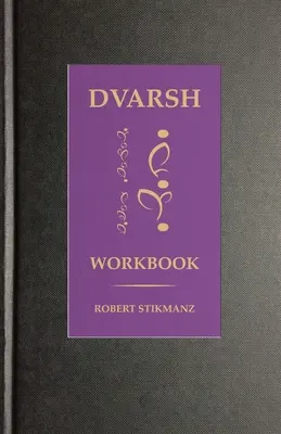 Dvarsh munkafüzet: Kezdő gyakorlatok a rendkívüli tanuló számára - Dvarsh Workbook: Beginning Exercises for the Extraordinary Student