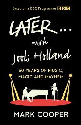 Later ... with Jools Holland: 30 év zene, varázslat és bohózat - Later ... with Jools Holland: 30 Years of Music, Magic and Mayhem