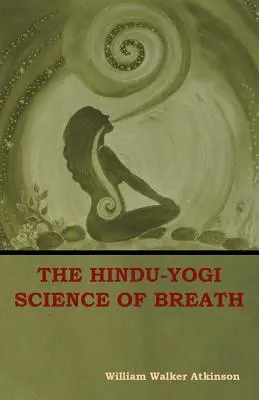 A légzés hindu-jógik tudománya - The Hindu-Yogi Science of Breath