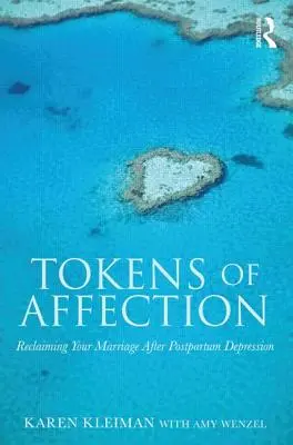 A szeretet jelei: Házasságának visszaszerzése a szülés utáni depresszió után - Tokens of Affection: Reclaiming Your Marriage After Postpartum Depression