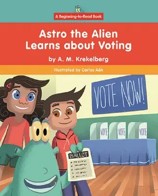 Asztro az idegen megismerkedik a szavazással - Astro the Alien Learns about Voting