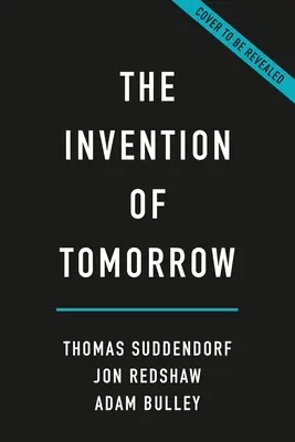 A holnap találmányai: Az előrelátás természettörténete - The Invention of Tomorrow: A Natural History of Foresight