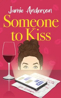 Valaki, akit megcsókolhatok: Egy vidám és szívderítő romantikus vígjáték - Someone to Kiss: A Hilarious and Heartening Romantic Comedy