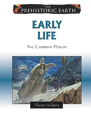 Korai élet: A kambriumi időszak - Early Life: The Cambrian Period