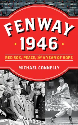 Fenway 1946: Red Sox, béke és a remény éve - Fenway 1946: Red Sox, Peace, and a Year of Hope