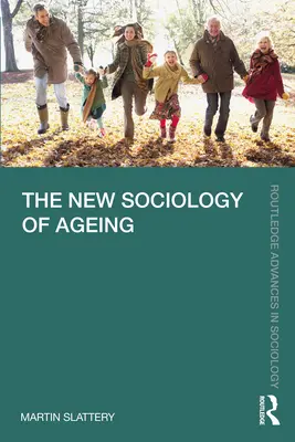 Az öregedés új szociológiája - The New Sociology of Ageing