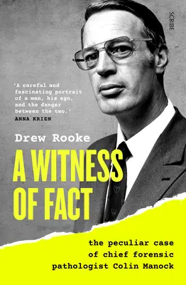 A tények tanúja: Colin Manock törvényszéki patológus főorvos különös esete - A Witness of Fact: The Peculiar Case of Chief Forensic Pathologist Colin Manock