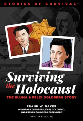 Túléltük a holokausztot: Bluma és Felix Goldberg története - We Survived the Holocaust: The Bluma and Felix Goldberg Story