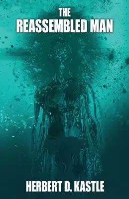 Az összeszerelt ember - The Reassembled Man