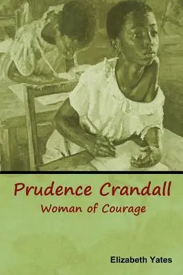 Prudence Crandall, a bátor nő - Prudence Crandall, Woman of Courage