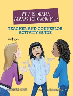 Miért követ engem mindig a dráma? Tanári és tanácsadói útmutató: Volume 5 - Why Is Drama Always Following Me? Teacher and Counselor Activity Guide: Volume 5