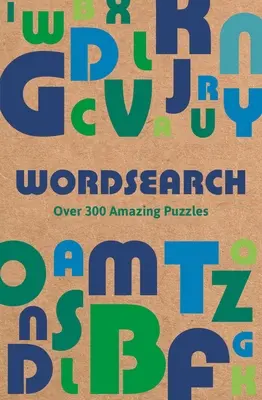 Wordsearch: Több mint 300 csodálatos rejtvény - Wordsearch: Over 300 Amazing Puzzles