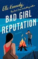 Bad Girl Reputation - egy addiktív második esélyes románc a TikTok szenzációtól (Kennedy Elle (szerző)) - Bad Girl Reputation - an addictive second chance romance from the TikTok sensation (Kennedy Elle (author))