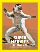 A természet szuperhősei - Hihetetlen képességek a túléléshez és a boldoguláshoz - Superheroes of Nature - Incredible Skills to Survive and Thrive