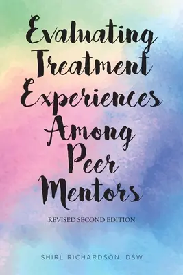 A kezeléssel kapcsolatos tapasztalatok értékelése a kortárs mentorok körében - Evaluating Treatment Experiences Among Peer Mentors