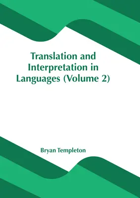 Fordítás és tolmácsolás a nyelvekben (2. kötet) - Translation and Interpretation in Languages (Volume 2)