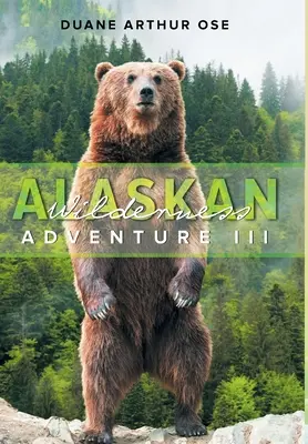 Alaszkai vadonbeli kaland: Könyv 3. - Alaskan Wilderness Adventure: Book 3