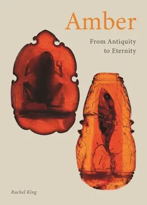 Borostyán: Az ókortól az örökkévalóságig - Amber: From Antiquity to Eternity