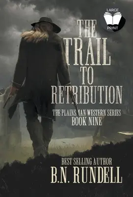 Az ösvény a megtorláshoz: Egy klasszikus western sorozat - The Trail to Retribution: A Classic Western Series