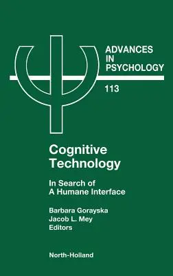 Kognitív technológia: Az emberi interfész keresése 113. kötet - Cognitive Technology: In Search of a Humane Interface Volume 113