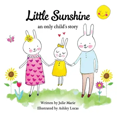 Little Sunshine, egy egyedüli gyermek története - Little Sunshine, an only child's story