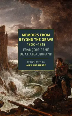 Emlékiratok a síron túlról: 1800-1815 - Memoirs from Beyond the Grave: 1800-1815