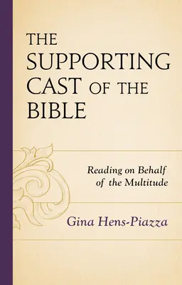 A Biblia mellékszereplői: Olvasás a sokaság nevében - The Supporting Cast of the Bible: Reading on Behalf of the Multitude