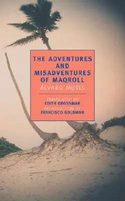 Maqroll kalandjai és kalandjai - The Adventures and Misadventures of Maqroll