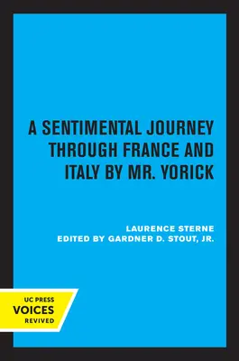 Egy szentimentális utazás Franciaországon és Olaszországon keresztül, írta: Mr. Yorick - A Sentimental Journey Through France and Italy by Mr. Yorick