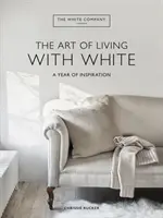 White Company A fehérrel való élet művészete - Az inspiráció éve - White Company The Art of Living with White - A Year of Inspiration