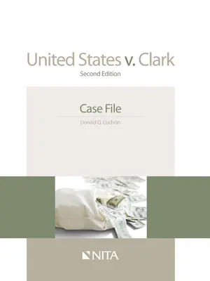 Egyesült Államok kontra Clark: Clark: Case File - United States V. Clark: Case File