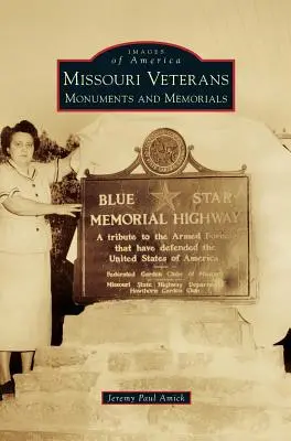 Missouri veteránok: Emlékművek és emlékművek - Missouri Veterans: Monuments and Memorials