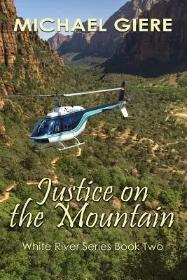 Igazság a hegyen: White River Series - Justice on the Mountain: White River Series