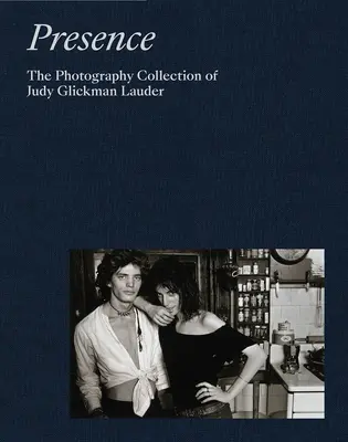 Presence: Judy Glickman Lauder fényképészeti gyűjteménye - Presence: The Photography Collection of Judy Glickman Lauder