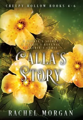 Calla története (Creepy Hollow 4., 5. és 6. könyv) - Calla's Story (Creepy Hollow Books 4, 5 & 6)