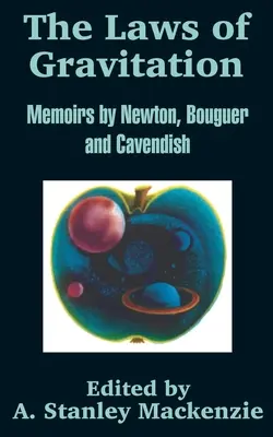 A gravitáció törvényei: Newton, Bouguer és Cavendish emlékiratai - The Laws of Gravitation: Memoirs by Newton, Bouguer and Cavendish