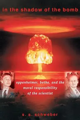 A bomba árnyékában: Oppenheimer, Bethe és a tudósok erkölcsi felelőssége - In the Shadow of the Bomb: Oppenheimer, Bethe, and the Moral Responsibility of the Scientist