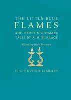 Kis kék lángok és más hátborzongató történetek A. M. Burrage-tól - Little Blue Flames and Other Uncanny Tales by A. M. Burrage