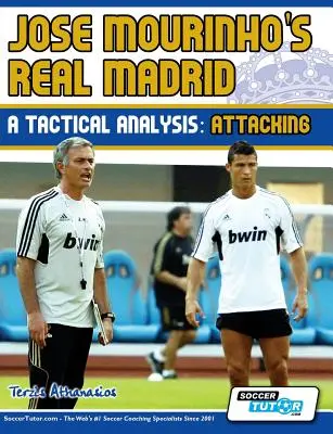 José Mourinho Real Madridja - Taktikai elemzés: Attacking - Jose Mourinho's Real Madrid - A Tactical Analysis: Attacking