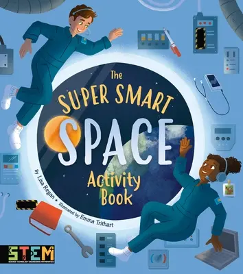 A szuperokos űrtevékenységek könyve - The Super Smart Space Activity Book