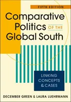 A globális dél összehasonlító politikája - Fogalmak és esetek összekapcsolása - Comparative Politics of the Global South - Linking Concepts & Cases