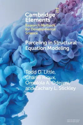 Parcellázás a strukturális egyenletmodellezésben: A Comprehensive Introduction for Developmental Scientists (Átfogó bevezetés a fejlődéssel foglalkozó tudósok számára) - Parceling in Structural Equation Modeling: A Comprehensive Introduction for Developmental Scientists