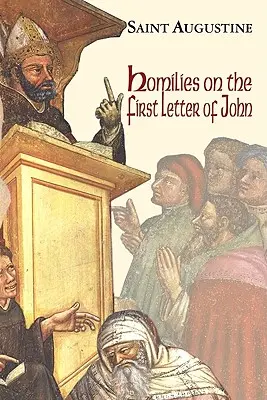 Homíliák János első leveléről - Homilies on the First Epistle of John