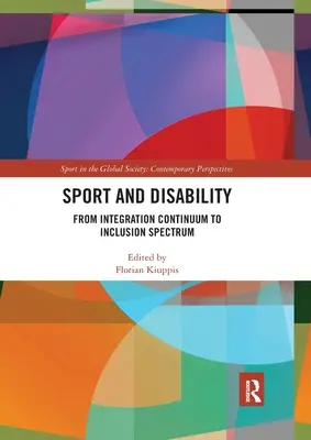 Sport és fogyatékosság: Az integrációs kontinuumtól az inklúziós spektrumig - Sport and Disability: From Integration Continuum to Inclusion Spectrum