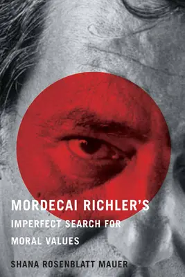 Mordecai Richler erkölcsi értékek tökéletlen keresése - Mordecai Richler's Imperfect Search for Moral Values