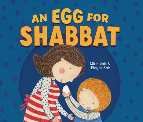 Egy tojás sábátra - An Egg for Shabbat