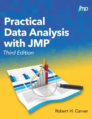 Gyakorlati adatelemzés a JMP-vel, harmadik kiadás - Practical Data Analysis with JMP, Third Edition