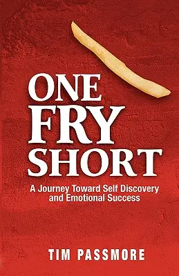 Egy Fry Short: Utazás az önfelfedezés és az érzelmi siker felé - One Fry Short: A Journey Toward Self Discovery and Emotional Success