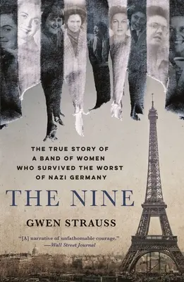 A Kilencek: Egy csapat nő igaz története, akik túlélték a náci Németország legrosszabbjait - The Nine: The True Story of a Band of Women Who Survived the Worst of Nazi Germany